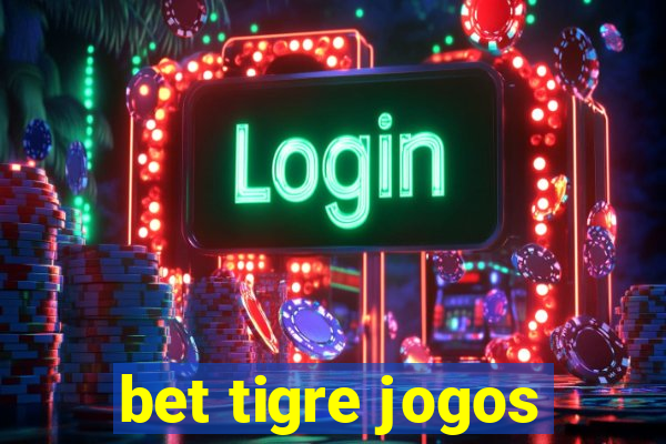 bet tigre jogos